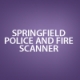 Listen to Springfield Police and Fire Scanner free radio online