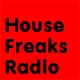Listen to House Freaks Radio Listen to House Freaks Radio free online