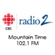 Listen to CBC Radio 2 Mountain Time 102.1 FM Radio Listen to CBC Radio 2 Mountain Time 102.1 FM free online radio