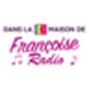 Listen to Dans la Maison de Françoise Radio free radio online