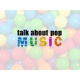 Listen to Talk About Pop Muisc free radio online