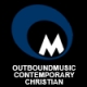 OutboundMusic Contemporary Christian