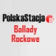 Listen to PolskaStacja Ballady Rockowe free radio online