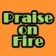 Praise on Fire