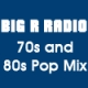 Listen to Big R Radio 70s and 80s Pop Mix free radio online