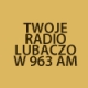 Listen to Twoje Radio Lubaczow 963 AM free radio online