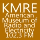 KMRE American Museum of Radio and Electricity 102.3 FM