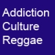 Addiction Culture Reggae