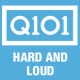 Q101 - Hard and Loud