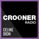 Crooner Radio Celine Dion