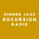 Dinner Jazz Excursion Radio