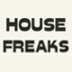 House Freaks
