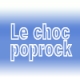Le choc poprock