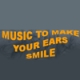Music to make your ears smile