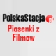 PolskaStacja Piosenki z Filmow