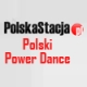 PolskaStacja Polski Power Dance