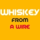 Whiskey From A Wire