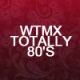 WTMX Totally 80s