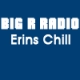 Big R Radio Erins Chill